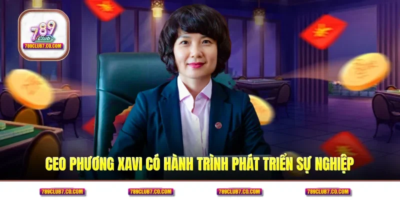 CEO Phương Xavi có hành trình phát triển sự nghiệp nổi bật
