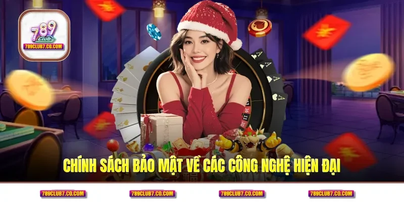 Chính sách bảo mật về các công nghệ hiện đại