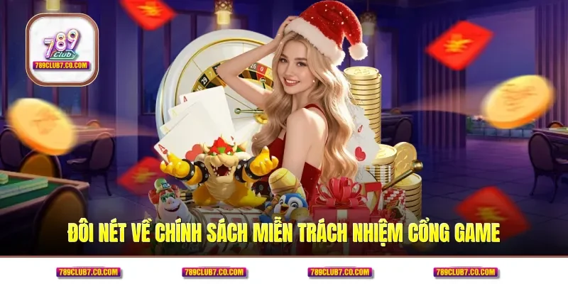 Đôi nét về chính sách miễn trách nhiệm cổng game