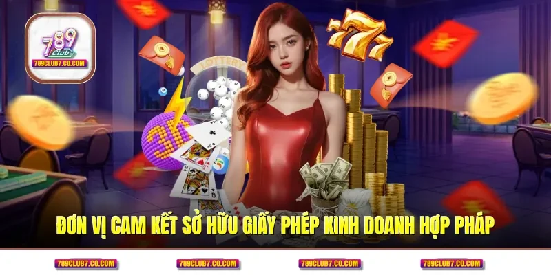 Đơn vị cam kết sở hữu giấy phép kinh doanh hợp pháp
