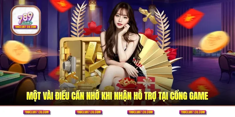 Một vài điều cần nhớ khi bạn nhận hỗ trợ tại cổng game